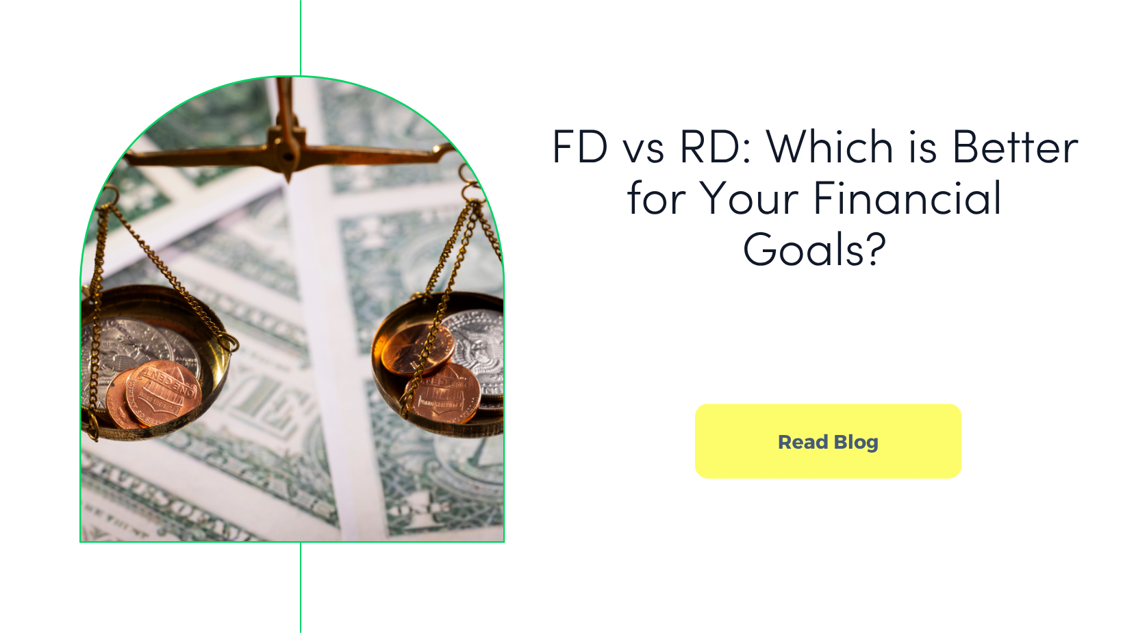 FD vs RD: Which is Better for Your Financial Goals?